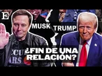EEUU | La relación Musk-Trump: del romance y ser "una estrella" a la ruptura y "no pensar en él"