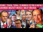 Hity w sieci | Scholz zgasił Tuska. Cejrowski ostro o Rafale. Jakubiak miażdży Wcisło. Odlot Orłosia