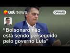 Bolsonaro não é perseguido por Lula, mas seguido pela Justiça por conta de próprios atos, diz Tales