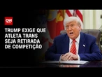 Trump ameaça cortar fundos para Califórnia por causa de atleta trans | CNN 360º