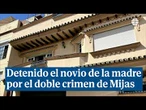 Detienen a la pareja de la madre tras el doble asesinato de una mujer y su hija en Mijas (Málaga)