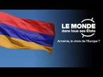 Arménie, le choix de l'Europe ? • FRANCE 24