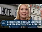EINSATZ IN BERLIN: Sozialbetrug im Luxushotel? Polizei durchsucht Schein-Adressen