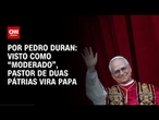 Análise: Visto como “moderado”, pastor de duas pátrias vira papa | CNN NOVO DIA