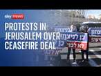 Watch live as protests take place in Jerusalem over ceasefire deal