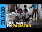 INUNDACIONES | Más de 350 personas han MUERTO debido a las inundaciones en PAKISTÁN | EL PAÍS