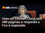Voto de Cármen Lúcia tem 400 páginas e resposta a Fux é esperada em julgamento de Bolsonaro no STF