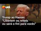 Trump sobe o tom e faz ameaças ao Hamas e a Gaza: 'Libertem os reféns ou será o fim para vocês'