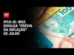IBGE divulga "prévia da inflação" de julho | CNN NOVO DIA