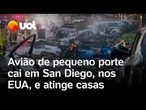 Avião cai sobre casas em San Diego, na Califórnia, e todos a bordo morrem, diz polícia; veja vídeo