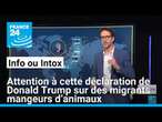 Attention à cette déclaration de Donald Trump sur des migrants mangeurs d’animaux domestiques