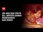 Um ano sem Preta Gil: familiares e amigos homenageiam cantora | LIVE CNN