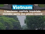 Vietnam : l'ancienne capitale impériale Hué inondée après des pluies record • FRANCE 24