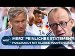 PORSCHARDT ÜBER MERZ: „Kommunikativ ist dieser Bundeskanzler nicht trittsicher!“