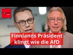 Finnlands Präsident klingt wie die AfD – aus anderem Kalkül