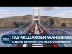 ITALIEN: Längste Hängebrücke der Welt genehmigt – Verbindung über Straße von Messina ab 2032!
