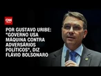 "Governo usa máquina contra adversários políticos", diz Flávio Bolsonaro à CNN | BASTIDORES