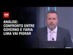 Análise: Confronto entre governo e Faria Lima vai piorar | WW