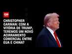 Christopher Garman: Com a vitória de Trump, teremos um novo acirramento comercial entre EUA e China?