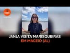 Janja visita marisqueiras em Maceió, Alagoas