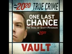 True Crime Vault: One Last Chance: The Trial of Scott Peterson