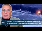 IRRER KAMPF UM KURSK: Schlachtbank für Nordkoreaner - Gnadenlose Gefechte gegen Ukrainer in Russland