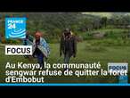 Au Kenya, la communauté sengwar refuse de quitter la forêt d'Embobut • FRANCE 24