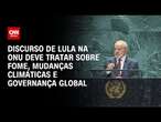 Discurso de Lula na ONU deve tratar sobre fome, mudanças climáticas e governança global | NOVO DIA