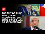 Para Brasil, reunião bilateral entre Trump e Lula no G7 é improvável | BASTIDORES CNN