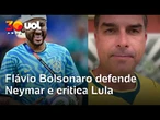 Flávio Bolsonaro defende Neymar e critica Lula após fala sobre ‘convocado home office’: ‘Gol contra'