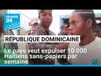 La République dominicaine veut expulser 10 000 Haïtiens sans-papiers par semaine • FRANCE 24