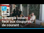 Cuba se tourne vers l'énergie solaire face au blocus énergétique des États-Unis • FRANCE 24