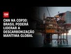 Brasil poderá liderar a descarbonização marítima global | CNN NOVO DIA