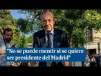 Florentino: "No se puede mentir si se quiere ser presidente del Madrid"