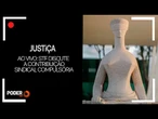 Ao vivo: STF discute a contribuição sindical compulsória
