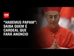 Saiba quem é cardeal que anunciará “Habemus Papam” após o conclave | CNN NOVO DIA