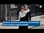 Starmer anuncia su dimisión emocionado: "Seré el mejor esposo posible"