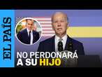 ESTADOS UNIDOS | Joe Biden reafirma que no perdonará a su hijo Hunter Biden | EL PAÍS