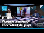 Mali : le groupe paramilitaire Wagner annonce son retrait du pays • FRANCE 24