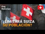 SUIZA VOTARÁ en REFÉRENDUM una INICIATIVA para LIMITAR la POBLACIÓN a 10 MILLONES | RTVE Noticias