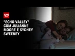 “Echo Valley” estreia na Apple Tv+ nesta sexta-feira (13) | LIVE CNN