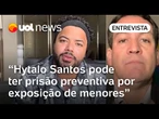 Hytalo Santos pode responder por dois crimes ligados à exposição de menores, diz ex-secretário