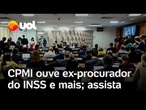 CPMI ouve ex-procurador do INSS afastado em operação sobre fraudes em aposentadorias; assista