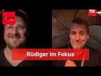 Jetzt müssen wir uns bei Rüdiger mal alle zusammenreißen