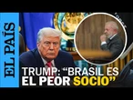EE UU | TRUMP llama a Brasil 'el peor socio comercial del mundo' y defiende a Bolsonaro | EL PAÍS