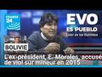 L'ex-président bolivien, Evo Morales, accusé de viol sur mineur en 2015 • FRANCE 24