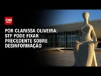 STF pode fixar precedente sobe desinformação | LIVE CNN