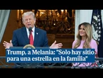 Trump, en referencia a Melania en un acto público: "Solo hay sitio para una estrella en la familia"