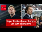 Die Nagelsmann-Hoffnung: Selbst Beckenbauers DFB-Team bangte um WM-Teilnahme