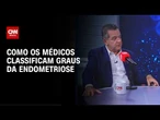 Existem graus de endometriose? Especialistas explicam classificação da doença | Sinais Vitais